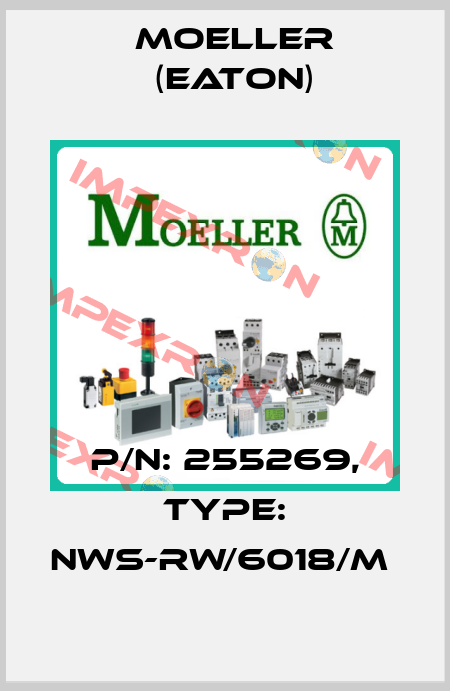 P/N: 255269, Type: NWS-RW/6018/M  Moeller (Eaton)