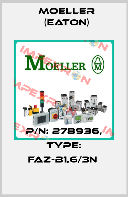 P/N: 278936, Type: FAZ-B1,6/3N  Moeller (Eaton)