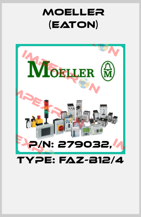 P/N: 279032, Type: FAZ-B12/4  Moeller (Eaton)