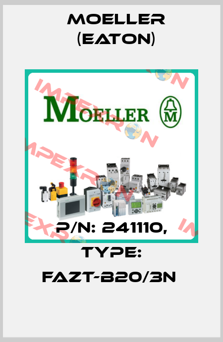 P/N: 241110, Type: FAZT-B20/3N  Moeller (Eaton)