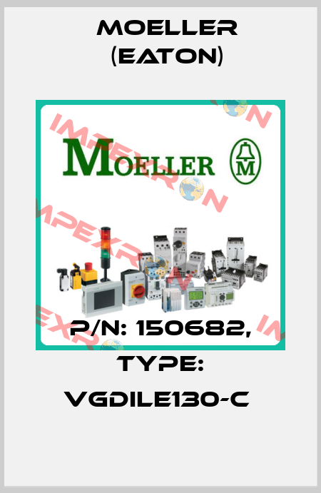 P/N: 150682, Type: VGDILE130-C  Moeller (Eaton)