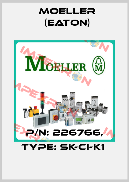 P/N: 226766, Type: SK-CI-K1  Moeller (Eaton)