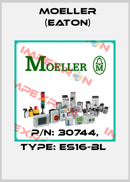 P/N: 30744, Type: ES16-BL  Moeller (Eaton)