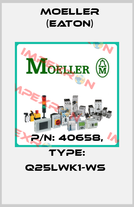 P/N: 40658, Type: Q25LWK1-WS  Moeller (Eaton)
