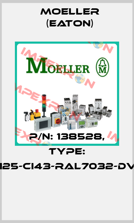 P/N: 138528, Type: D125-CI43-RAL7032-DVZ  Moeller (Eaton)