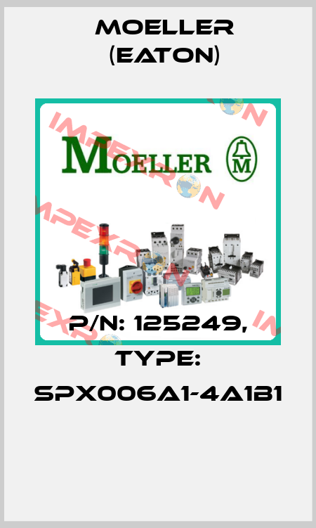 P/N: 125249, Type: SPX006A1-4A1B1  Moeller (Eaton)