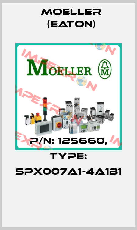 P/N: 125660, Type: SPX007A1-4A1B1  Moeller (Eaton)