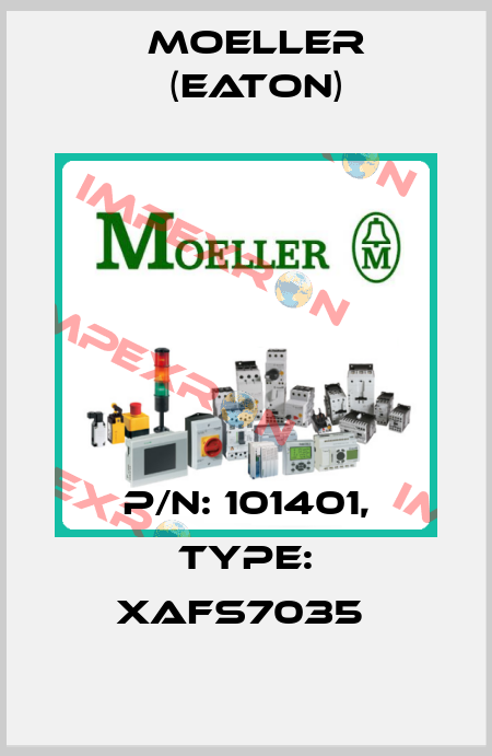 P/N: 101401, Type: XAFS7035  Moeller (Eaton)