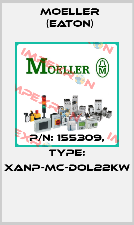 P/N: 155309, Type: XANP-MC-DOL22KW  Moeller (Eaton)