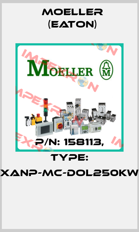 P/N: 158113, Type: XANP-MC-DOL250KW  Moeller (Eaton)