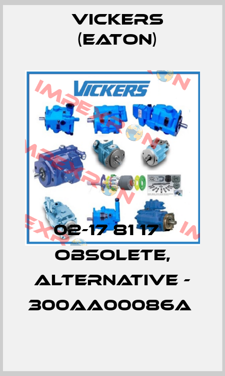 02-17 81 17 - obsolete, alternative - 300AA00086A  Vickers (Eaton)