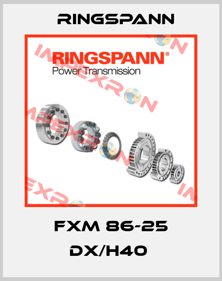 FXM 86-25 DX/H40  Ringspann