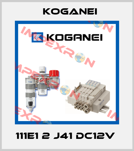 111E1 2 J41 DC12V  Koganei
