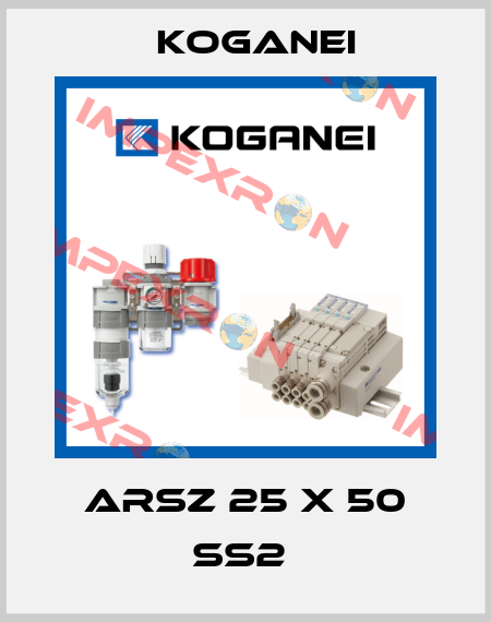 ARSZ 25 X 50 SS2  Koganei