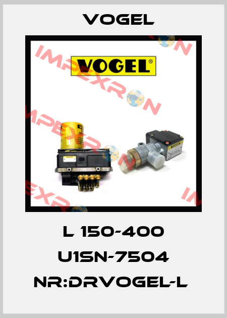 L 150-400 U1SN-7504 NR:DRVOGEL-L  Vogel