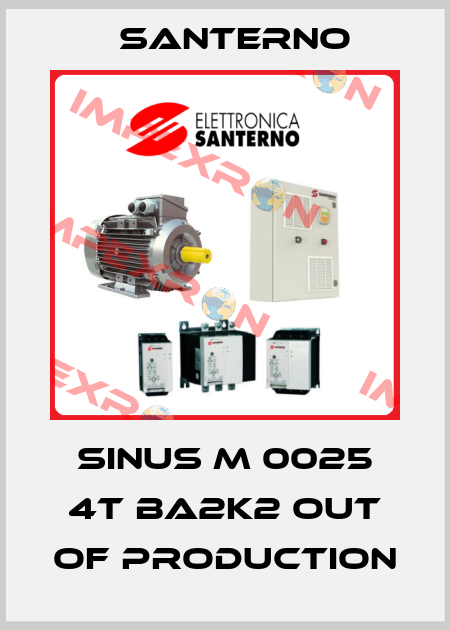 SINUS M 0025 4T BA2K2 out of production Santerno