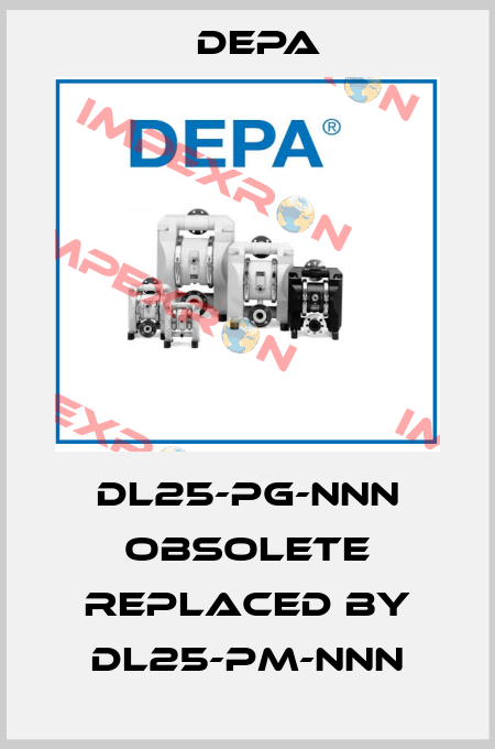 DL25-PG-NNN obsolete replaced by DL25-PM-NNN Depa