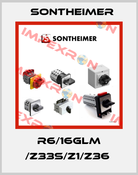 R6/16GLM /Z33S/Z1/Z36  Sontheimer