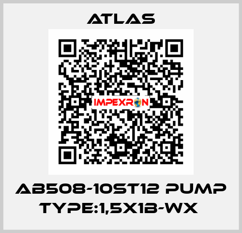 AB508-10ST12 PUMP TYPE:1,5X1B-WX  Atlas