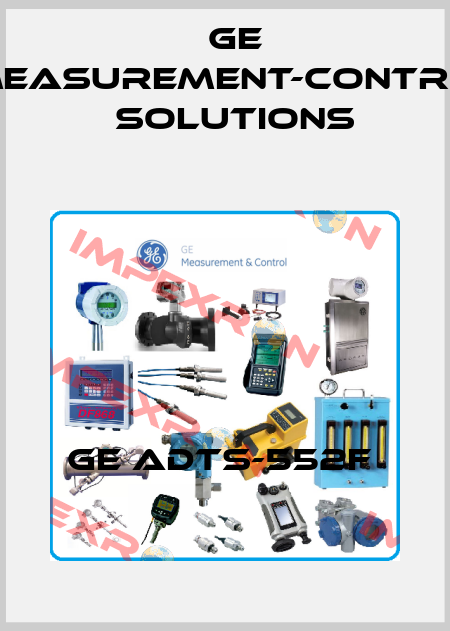 GE ADTS-552F  GE Measurement-Control Solutions
