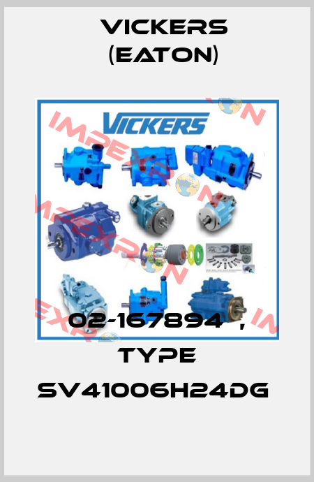 02-167894  , type SV41006H24DG  Vickers (Eaton)