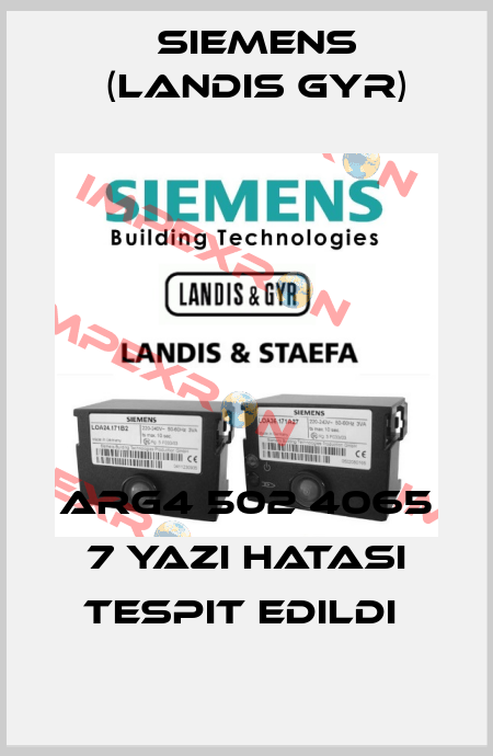 ARG4 502 4065 7 YAZI HATASI TESPIT EDILDI  Siemens (Landis Gyr)