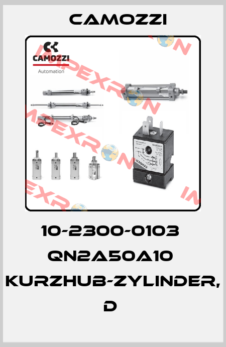 10-2300-0103  QN2A50A10  KURZHUB-ZYLINDER, D  Camozzi