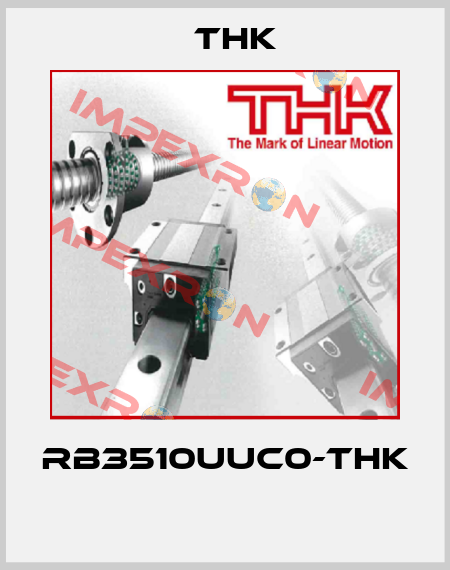 RB3510UUC0-THK  THK