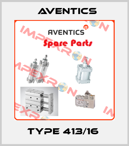 type 413/16  Aventics