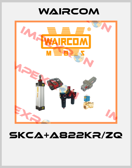 SKCA+A822KR/ZQ  Waircom