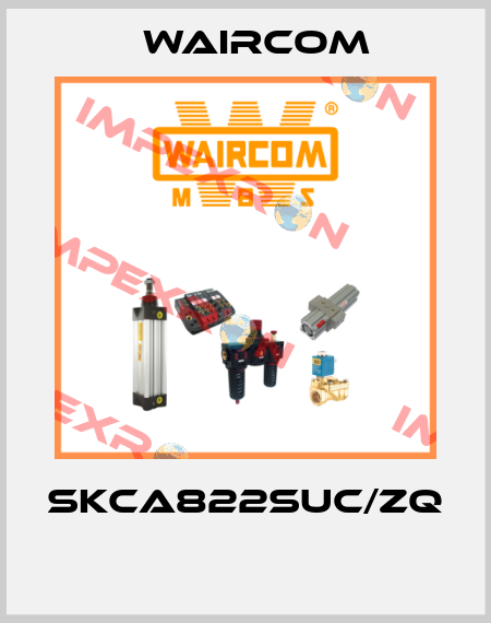 SKCA822SUC/ZQ  Waircom