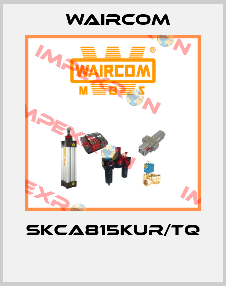 SKCA815KUR/TQ  Waircom