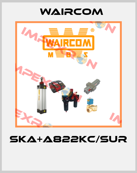 SKA+A822KC/SUR  Waircom
