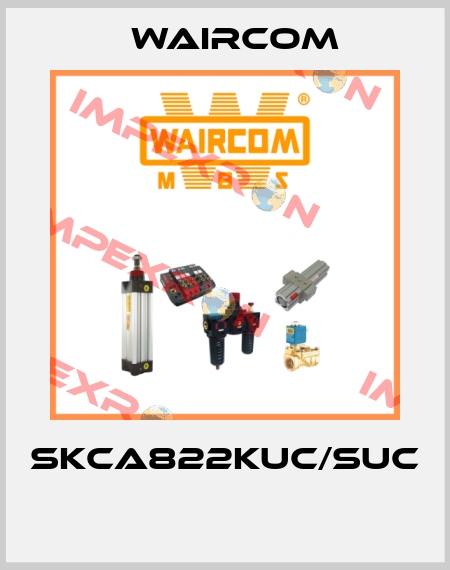 SKCA822KUC/SUC  Waircom