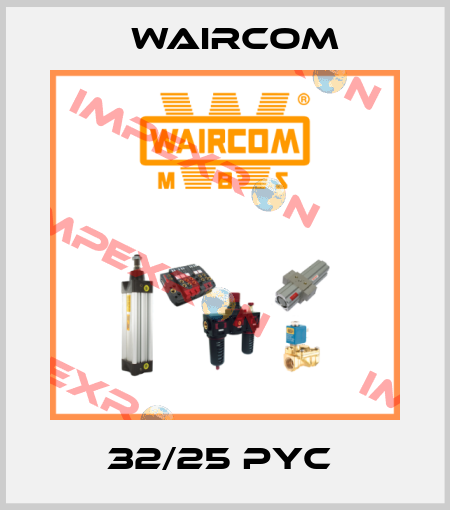 32/25 PYC  Waircom