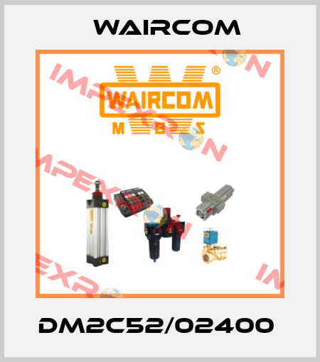 DM2C52/02400  Waircom