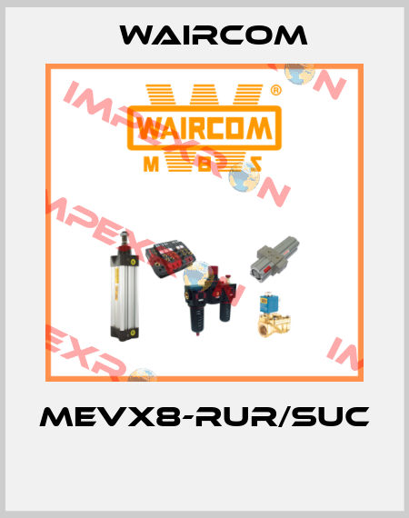 MEVX8-RUR/SUC  Waircom