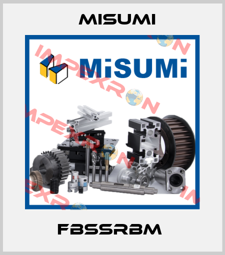 FBSSRBM  Misumi