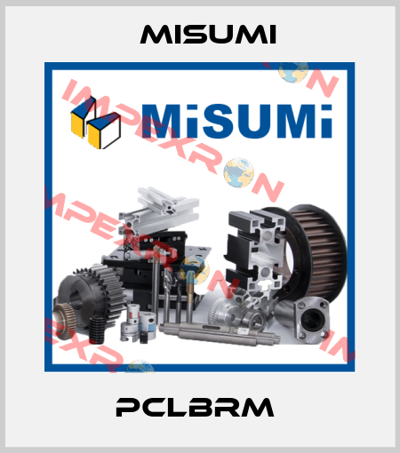 PCLBRM  Misumi