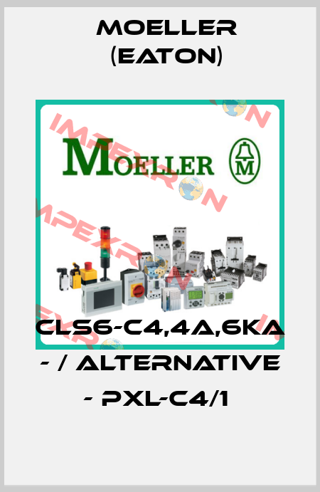 CLS6-C4,4A,6KA - / ALTERNATIVE - PXL-C4/1  Moeller (Eaton)