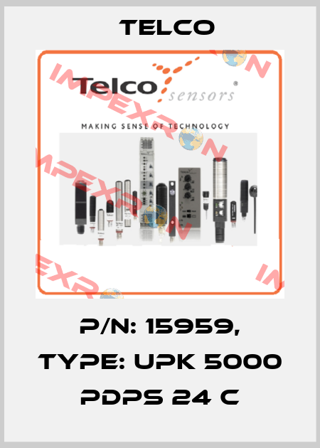 P/N: 15959, Type: UPK 5000 PDPS 24 C Telco