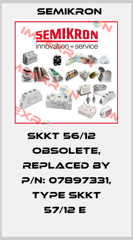 SKKT 56/12 Е obsolete, replaced by P/N: 07897331, Type SKKT 57/12 E  Semikron