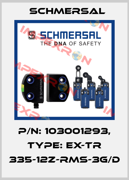p/n: 103001293, Type: EX-TR 335-12Z-RMS-3G/D Schmersal