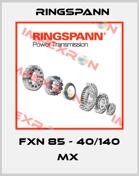 FXN 85 - 40/140 MX  Ringspann
