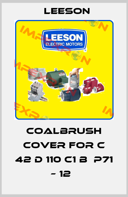Coalbrush cover for C 42 D 110 C1 B  P71 – 12   Leeson