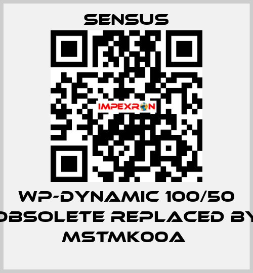 WP-Dynamic 100/50 obsolete replaced by MSTMK00A  Sensus