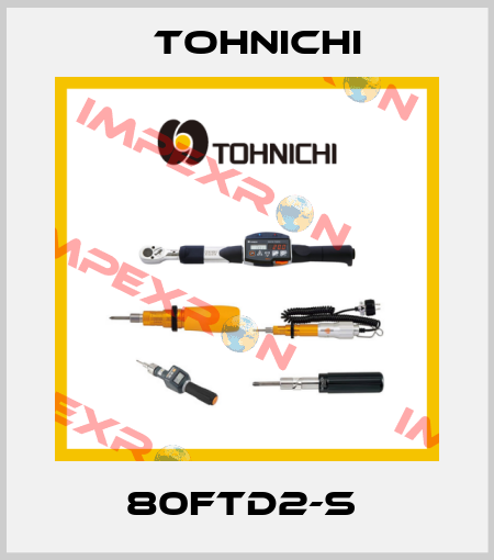 80FTD2-S  Tohnichi