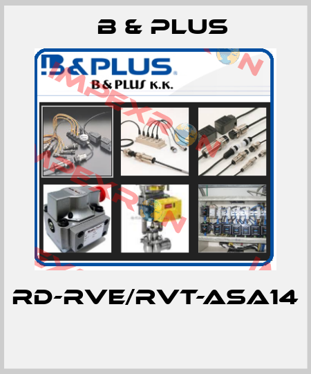 RD-RVE/RVT-ASA14  B & PLUS