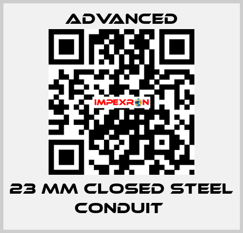 23 mm Closed Steel Conduit  Advanced