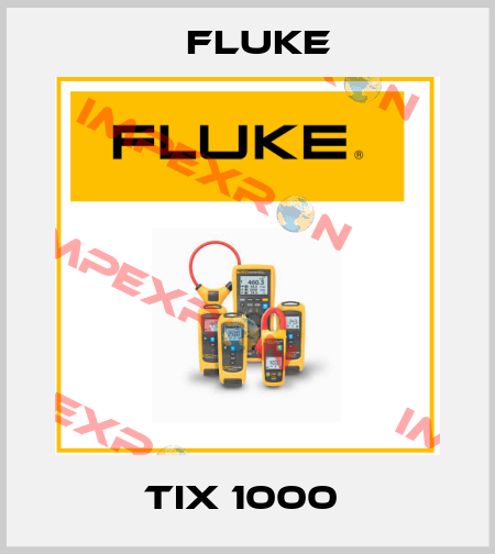 Tix 1000  Fluke